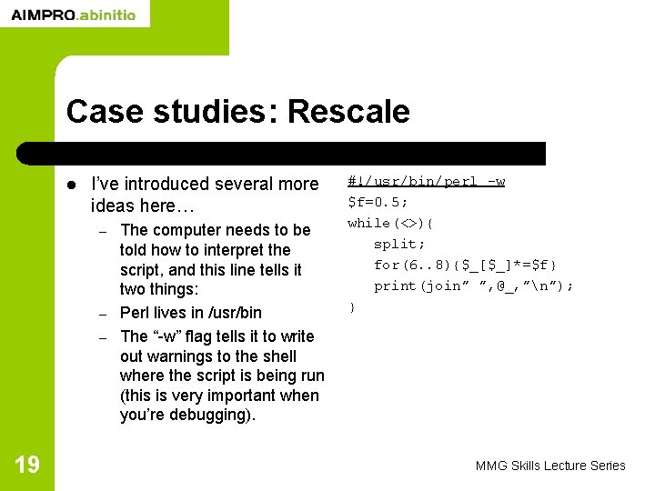 Case studies: Rescale l I’ve introduced several more ideas here… – – – 19