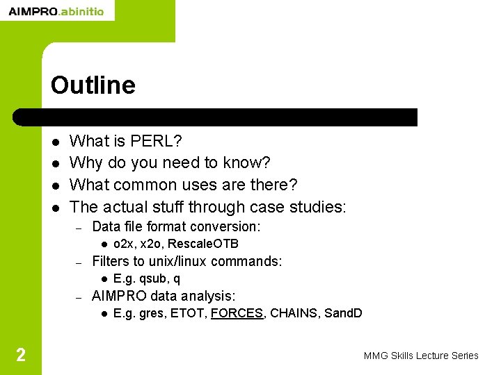 Outline l l What is PERL? Why do you need to know? What common