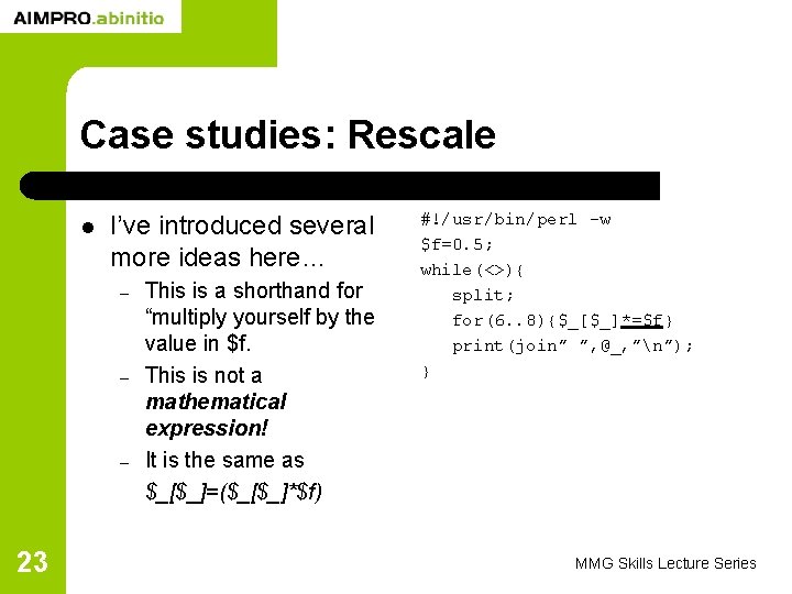 Case studies: Rescale l I’ve introduced several more ideas here… – – – 23