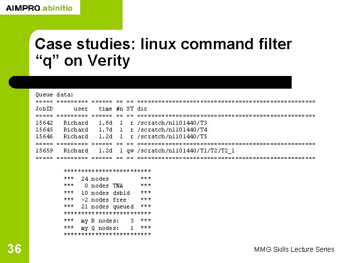 Case studies: linux command filter “q” on Verity Queue ===== Job. ID ===== 15642