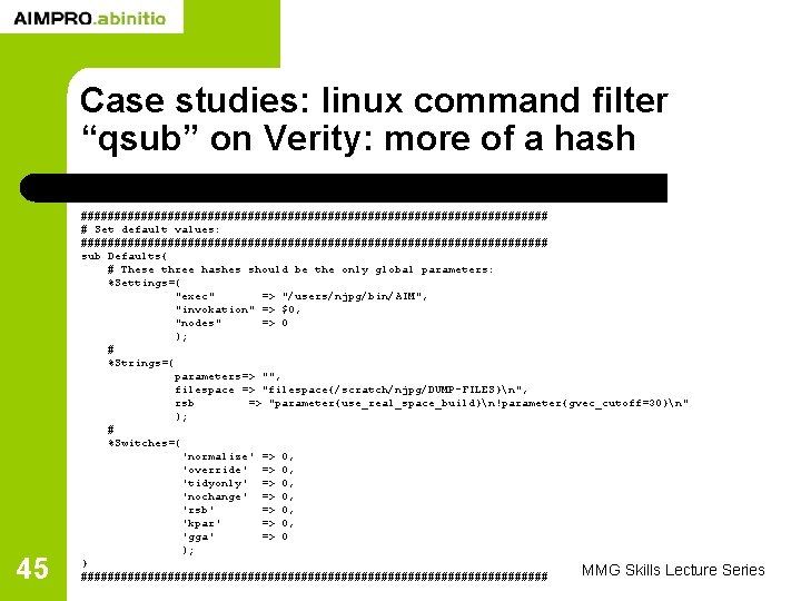 Case studies: linux command filter “qsub” on Verity: more of a hash 45 ###################################