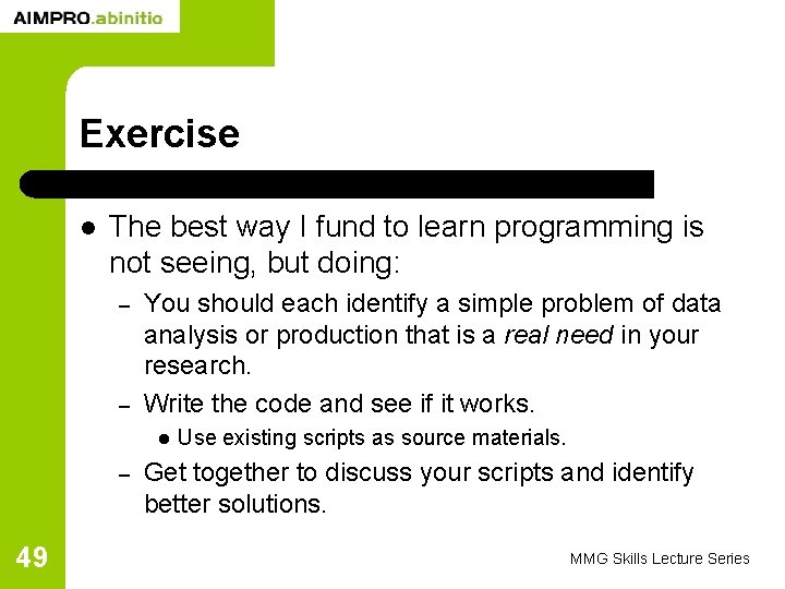 Exercise l The best way I fund to learn programming is not seeing, but