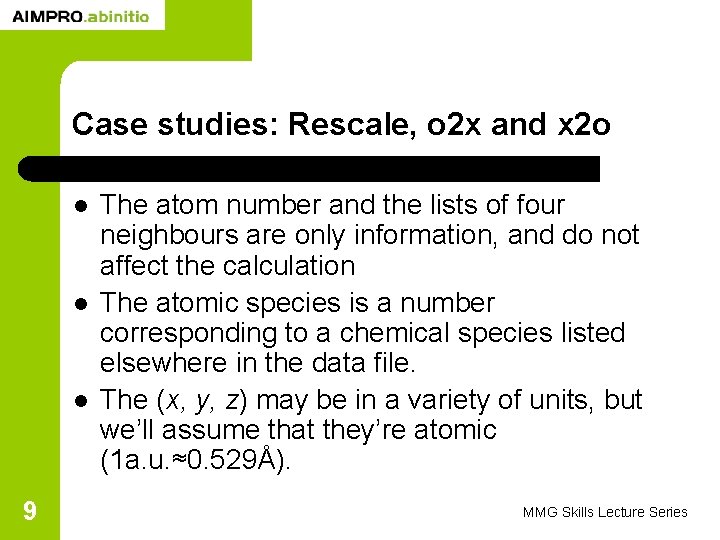 Case studies: Rescale, o 2 x and x 2 o l l l 9