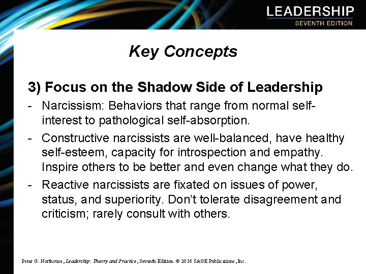 Key Concepts 3) Focus on the Shadow Side of Leadership - Narcissism: Behaviors that