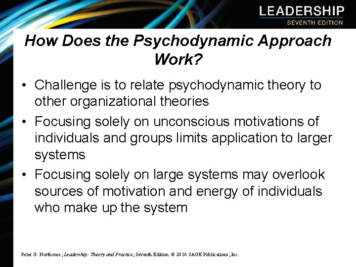 How Does the Psychodynamic Approach Work? • Challenge is to relate psychodynamic theory to