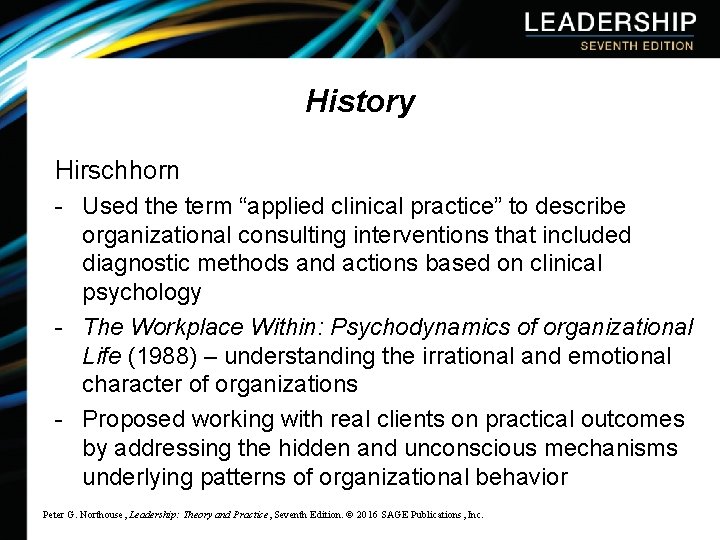 History Hirschhorn - Used the term “applied clinical practice” to describe organizational consulting interventions