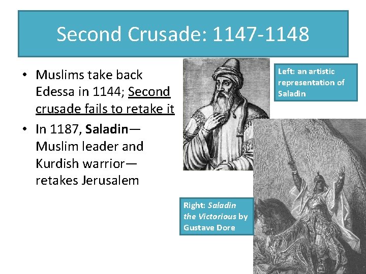 Second Crusade: 1147 -1148 • Muslims take back Edessa in 1144; Second crusade fails Second Crusade: 1147 -1148 • Muslims take back Edessa in 1144; Second crusade fails