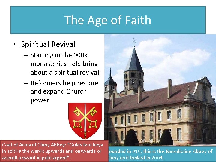 The Age of Faith • Spiritual Revival – Starting in the 900 s, monasteries The Age of Faith • Spiritual Revival – Starting in the 900 s, monasteries