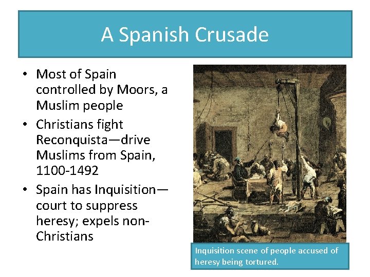 A Spanish Crusade • Most of Spain controlled by Moors, a Muslim people • A Spanish Crusade • Most of Spain controlled by Moors, a Muslim people •