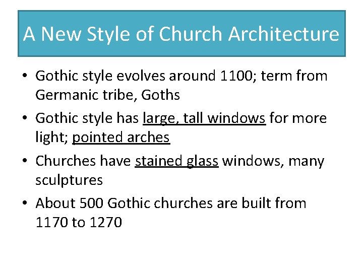 A New Style of Church Architecture • Gothic style evolves around 1100; term from A New Style of Church Architecture • Gothic style evolves around 1100; term from