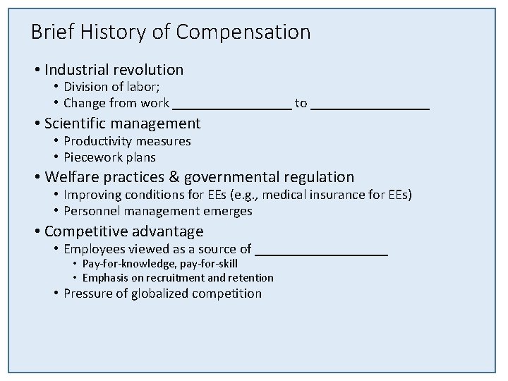 Brief History of Compensation • Industrial revolution • Division of labor; • Change from