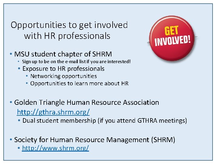 Opportunities to get involved with HR professionals • MSU student chapter of SHRM • Opportunities to get involved with HR professionals • MSU student chapter of SHRM •