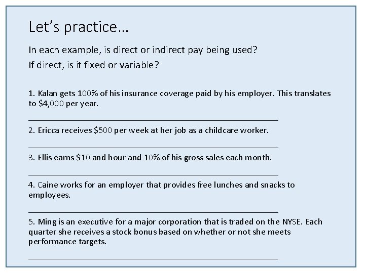 Let’s practice… In each example, is direct or indirect pay being used? If direct, Let’s practice… In each example, is direct or indirect pay being used? If direct,