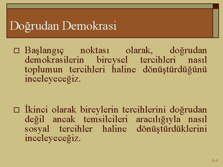 Doğrudan Demokrasi o Başlangıç noktası olarak, doğrudan demokrasilerin bireysel tercihleri nasıl toplumun tercihleri haline