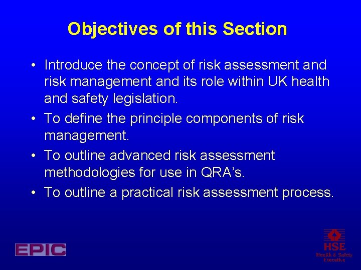 Objectives of this Section • Introduce the concept of risk assessment and risk management Objectives of this Section • Introduce the concept of risk assessment and risk management