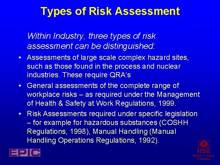 Types of Risk Assessment Within Industry, three types of risk assessment can be distinguished: Types of Risk Assessment Within Industry, three types of risk assessment can be distinguished: