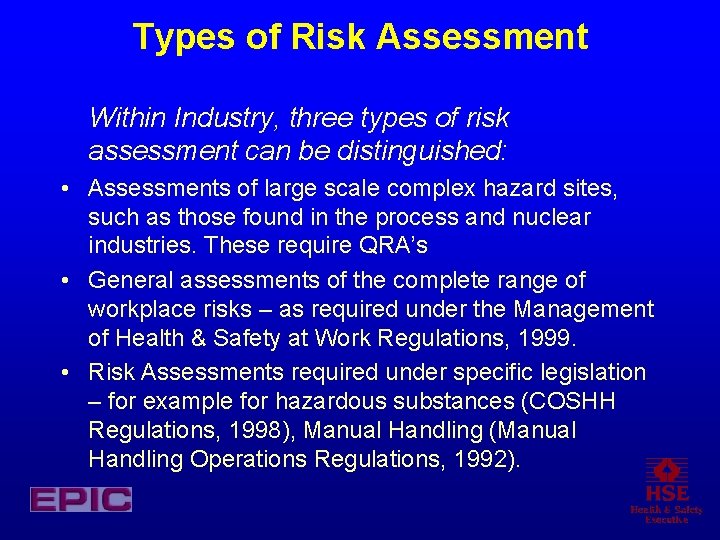 Types of Risk Assessment Within Industry, three types of risk assessment can be distinguished: