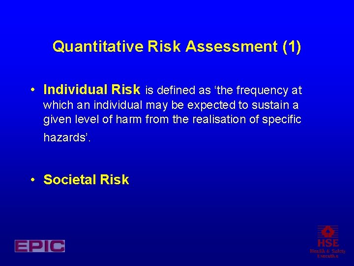 Quantitative Risk Assessment (1) • Individual Risk is defined as ‘the frequency at which Quantitative Risk Assessment (1) • Individual Risk is defined as ‘the frequency at which