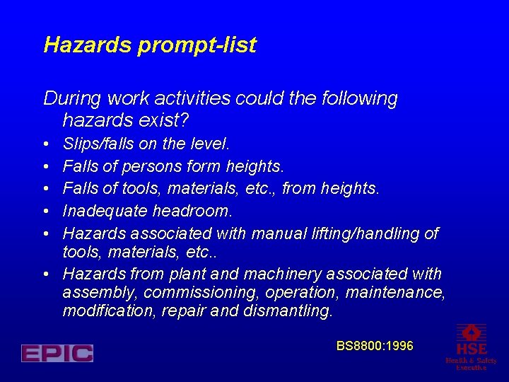 Hazards prompt-list During work activities could the following hazards exist? • • • Slips/falls Hazards prompt-list During work activities could the following hazards exist? • • • Slips/falls