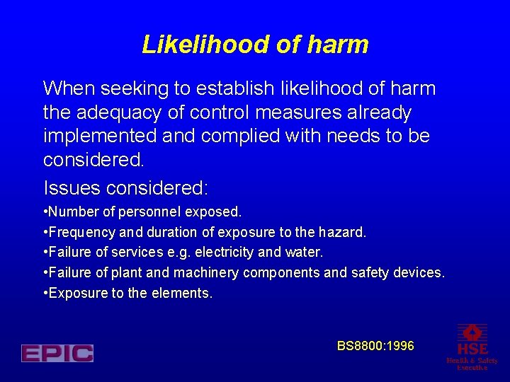 Likelihood of harm When seeking to establish likelihood of harm the adequacy of control