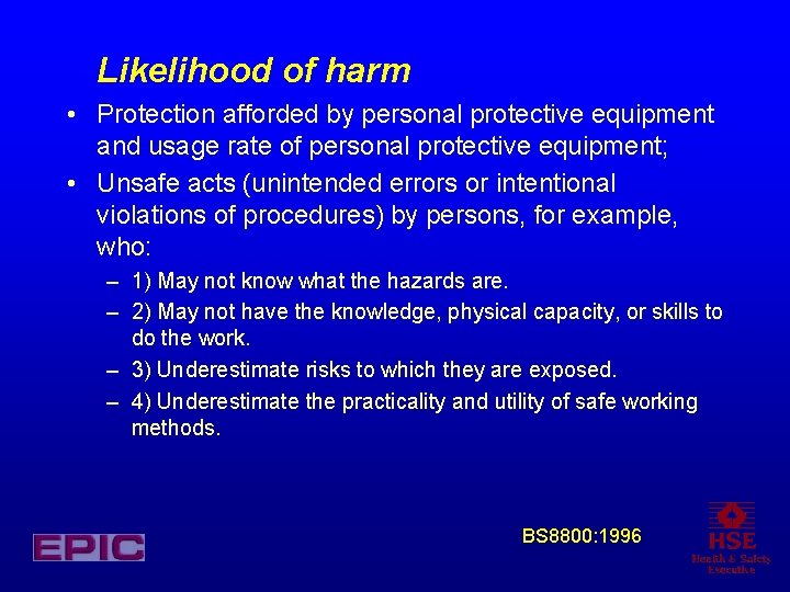 Likelihood of harm • Protection afforded by personal protective equipment and usage rate of Likelihood of harm • Protection afforded by personal protective equipment and usage rate of