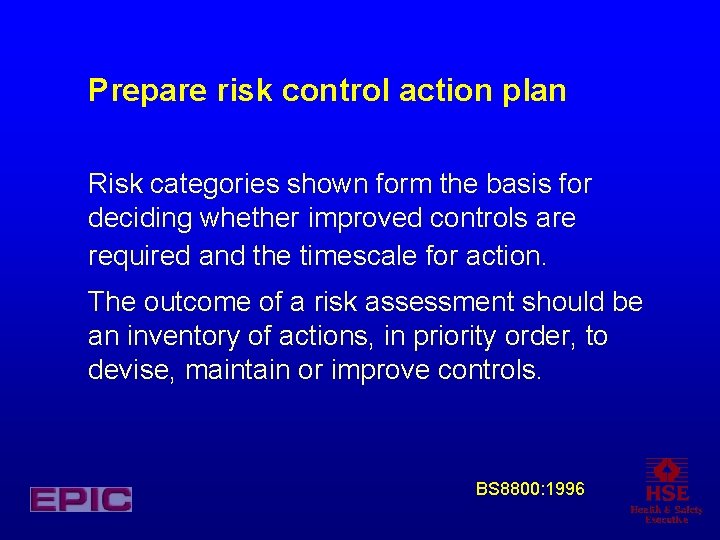 Prepare risk control action plan Risk categories shown form the basis for deciding whether