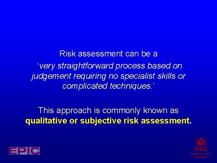 Risk assessment can be a ‘very straightforward process based on judgement requiring no specialist