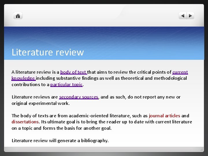 Literature review A literature review is a body of text that aims to review