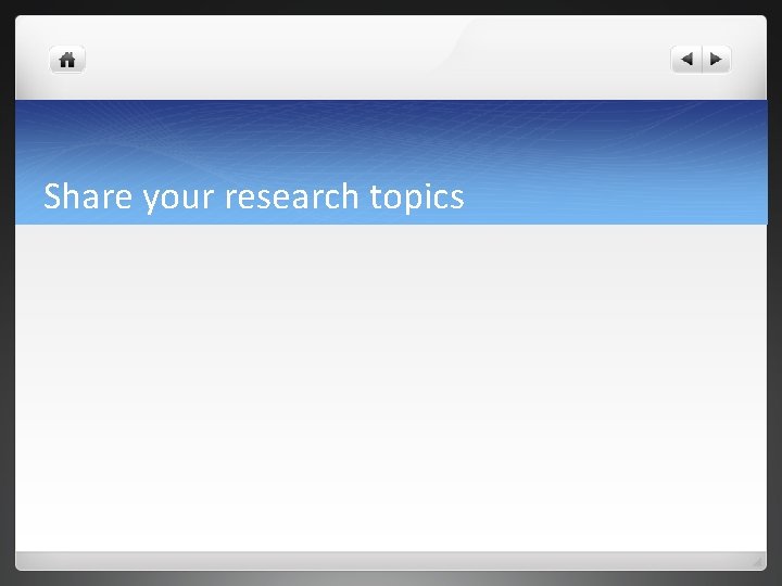 Share your research topics 