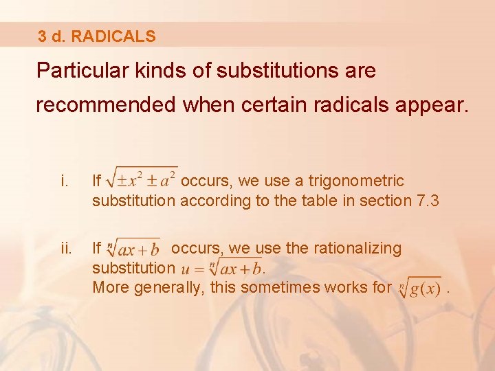 3 d. RADICALS Particular kinds of substitutions are recommended when certain radicals appear. i.