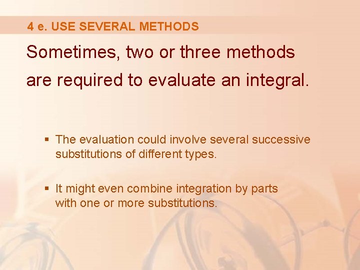 4 e. USE SEVERAL METHODS Sometimes, two or three methods are required to evaluate