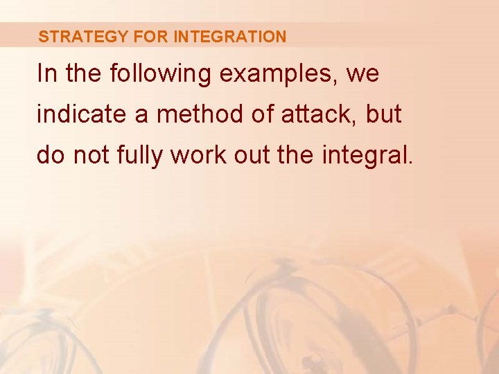 STRATEGY FOR INTEGRATION In the following examples, we indicate a method of attack, but