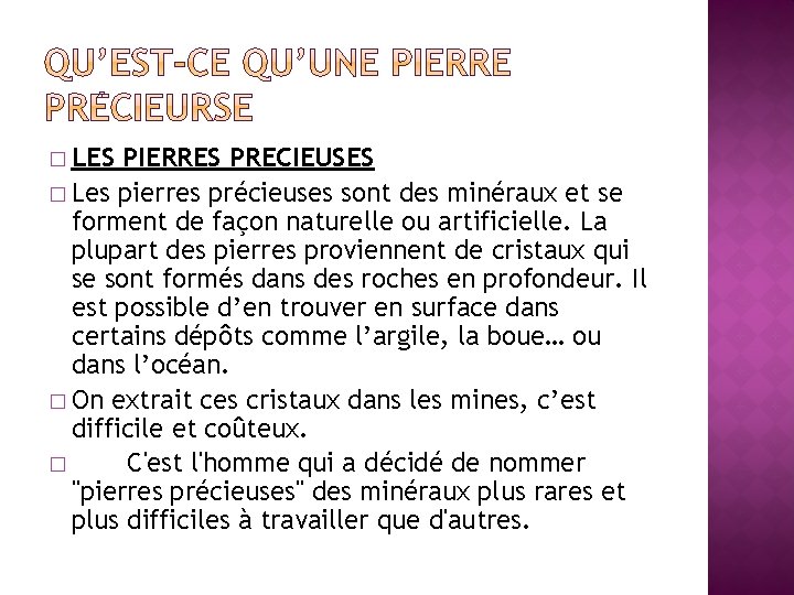 � LES PIERRES PRECIEUSES � Les pierres précieuses sont des minéraux et se forment