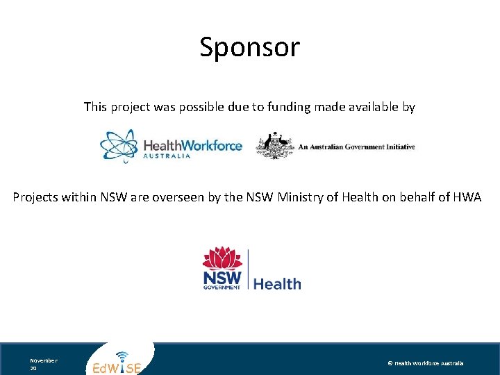 Sponsor This project was possible due to funding made available by Projects within NSW