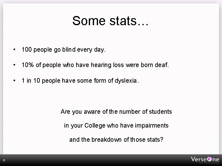 Some stats… • 100 people go blind every day. • 10% of people who