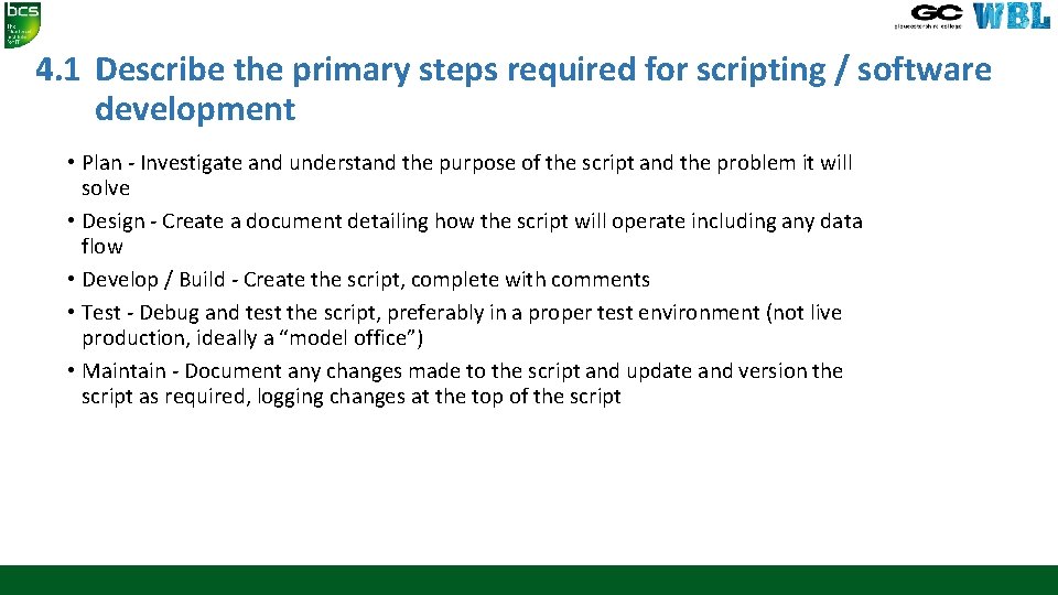 4. 1 Describe the primary steps required for scripting / software development • Plan