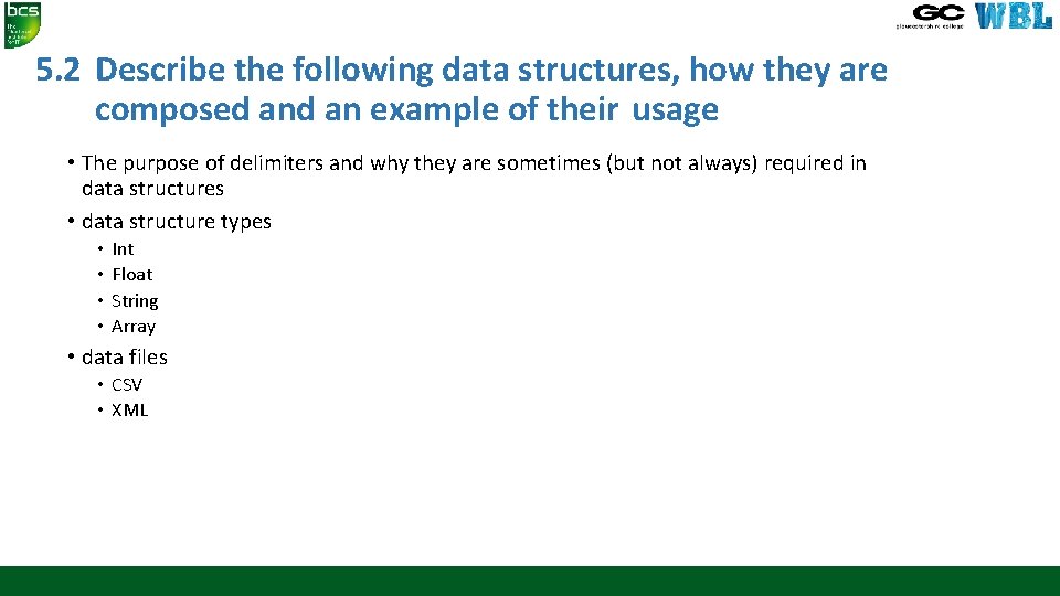 5. 2 Describe the following data structures, how they are composed an example of