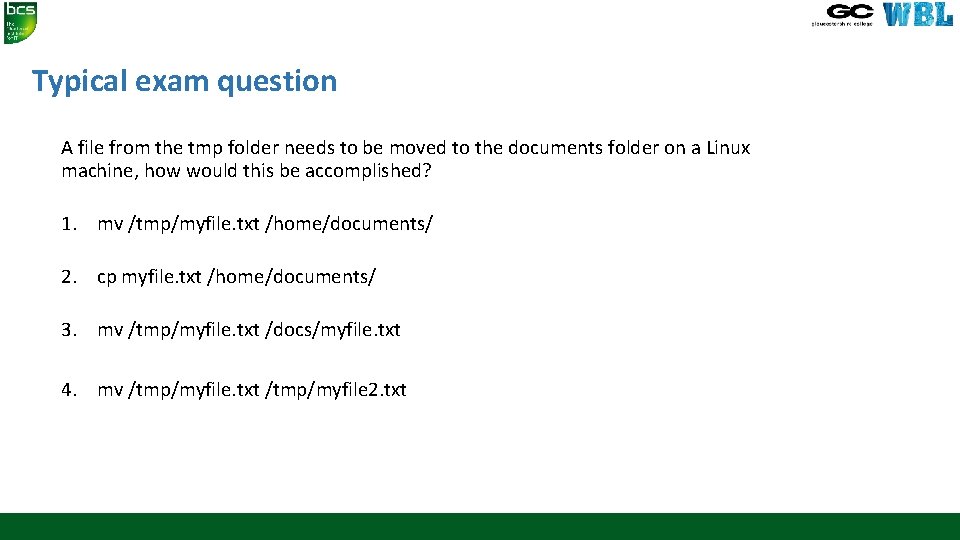 Typical exam question A file from the tmp folder needs to be moved to