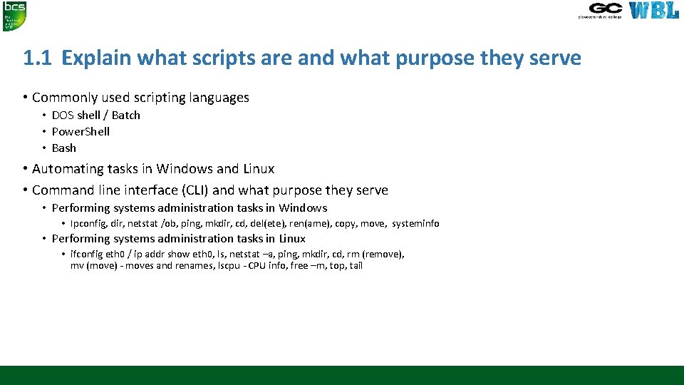 1. 1 Explain what scripts are and what purpose they serve • Commonly used