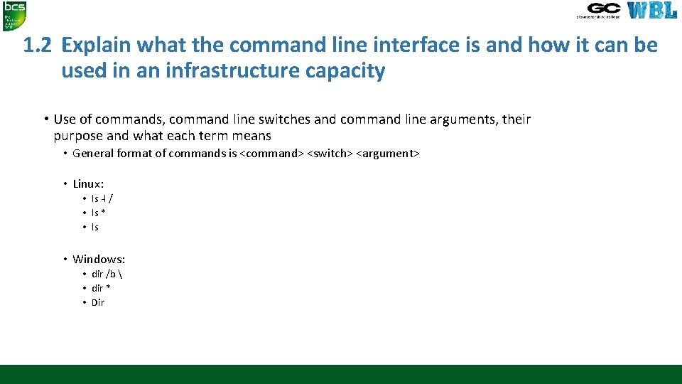 1. 2 Explain what the command line interface is and how it can be