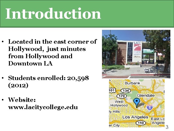 Introduction • Located in the east corner of Hollywood, just minutes from Hollywood and