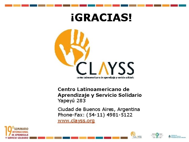 ¡GRACIAS! Centro Latinoamericano de Aprendizaje y Servicio Solidario Yapeyú 283 Ciudad de Buenos Aires,