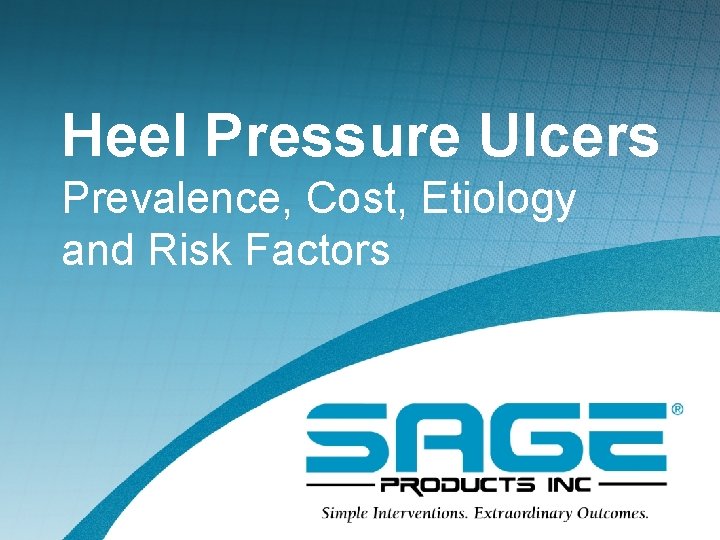 Heel Pressure Ulcers Prevalence, Cost, Etiology and Risk Factors 