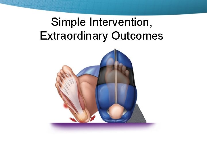 Simple Intervention, Extraordinary Outcomes 