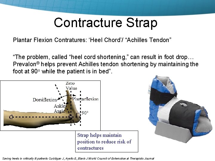 Contracture Strap Plantar Flexion Contratures: ‘Heel Chord’/ “Achilles Tendon” “The problem, called “heel cord