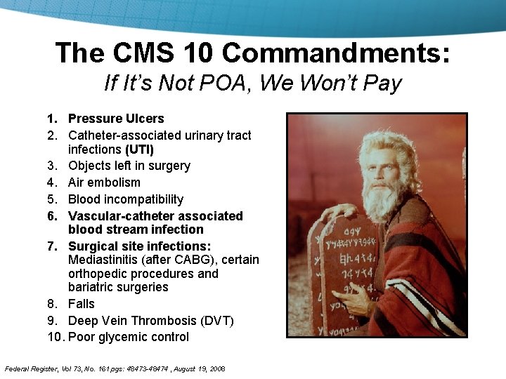 The CMS 10 Commandments: If It’s Not POA, We Won’t Pay 1. Pressure Ulcers