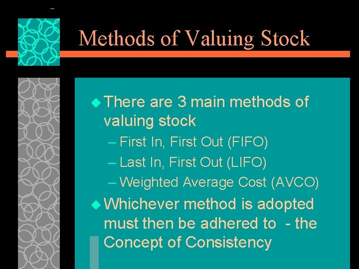 Methods of Valuing Stock u There are 3 main methods of valuing stock –