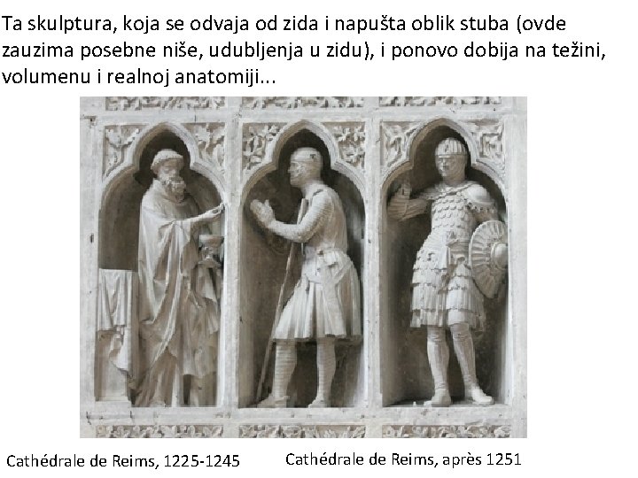Ta skulptura, koja se odvaja od zida i napušta oblik stuba (ovde zauzima posebne Ta skulptura, koja se odvaja od zida i napušta oblik stuba (ovde zauzima posebne