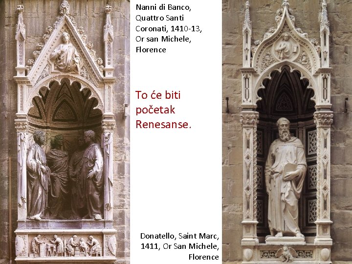 Nanni di Banco, Quattro Santi Coronati, 1410 -13, Or san Michele, Florence To će Nanni di Banco, Quattro Santi Coronati, 1410 -13, Or san Michele, Florence To će