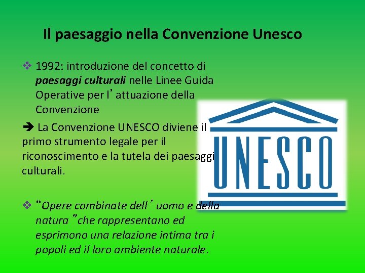 Il paesaggio nella Convenzione Unesco v 1992: introduzione del concetto di paesaggi culturali nelle